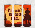 This Ain't My First Rodeo 20 oz Skinny Tumbler
