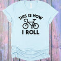 This is How I Roll Graphic Tee