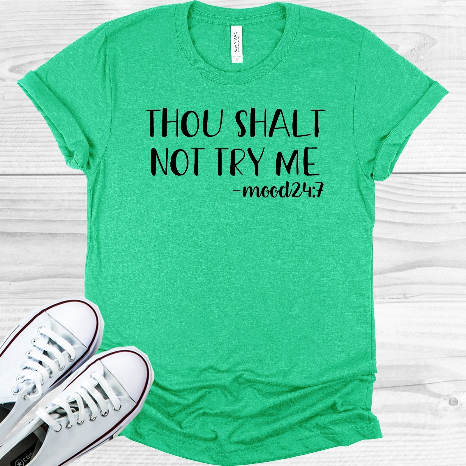 Thou Shalt Not Try Me Mood 24:7 Graphic Tee