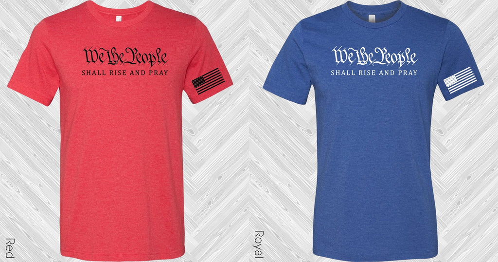 We the People Shall Rise and Pray Graphic Tee