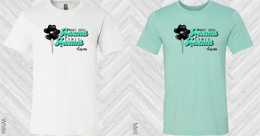 What Goes Around Comes Around Graphic Tee