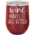 Wine Make It All Better 12 oz Polar Camel Wine Tumbler