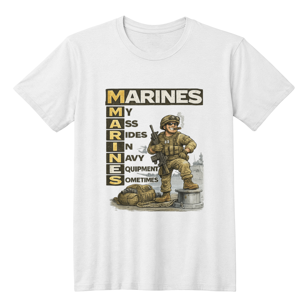 Funny Marines Shirt – Marines: My Ass Rides In Navy Equipment Sometimes | Marine Corps Humor Tee | USMC Veteran Gift