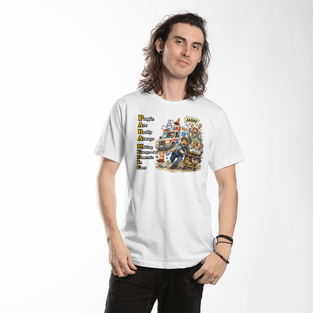 Funny Paramedic Shirt – PARAMEDIC People Are Really Always Making Emergencies Dramatic In Cars | EMT Humor Tee | EMS Gift