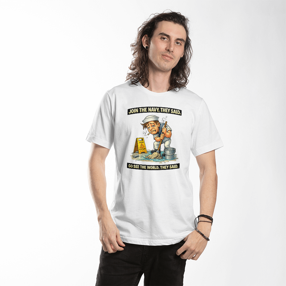 Funny Navy Sailor T-Shirt – “Join The Navy They Said” Military Humor Tee – Veteran Gift Shirt