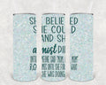 She Believe She Could 20 oz Skinny Tumbler
