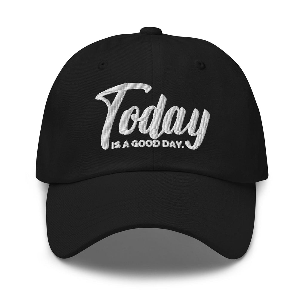 Embroidered Baseball Cap - Adjustable - Today is a Good Day