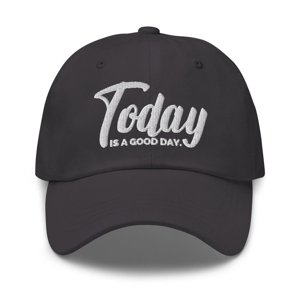 Embroidered Baseball Cap - Adjustable - Today is a Good Day