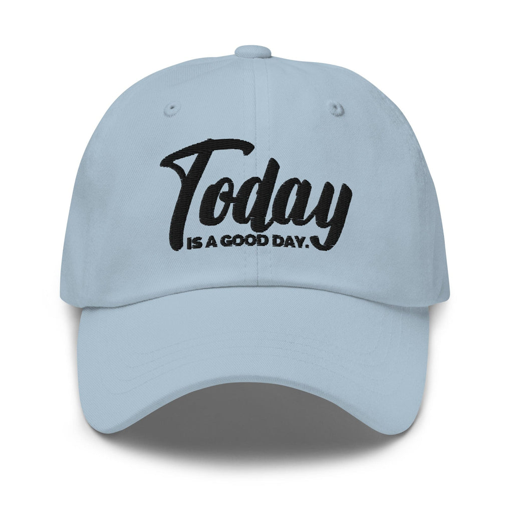Embroidered Baseball Cap - Adjustable - Today is a Good Day