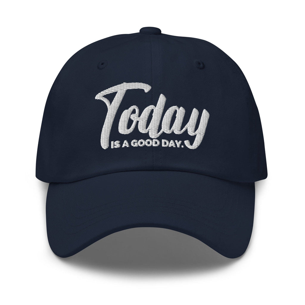 Embroidered Baseball Cap - Adjustable - Today is a Good Day