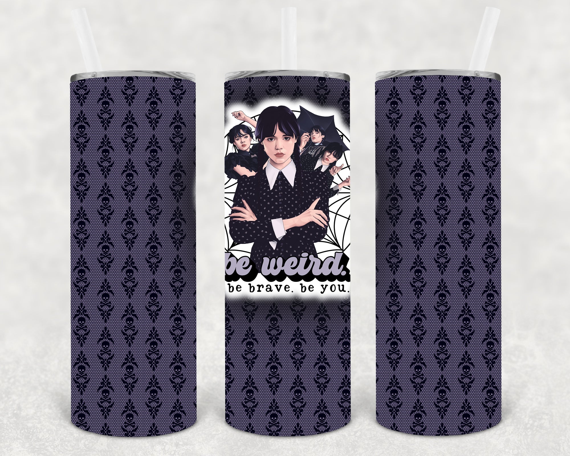 Be Weird Be Brave Be You 20 oz Skinny Tumbler