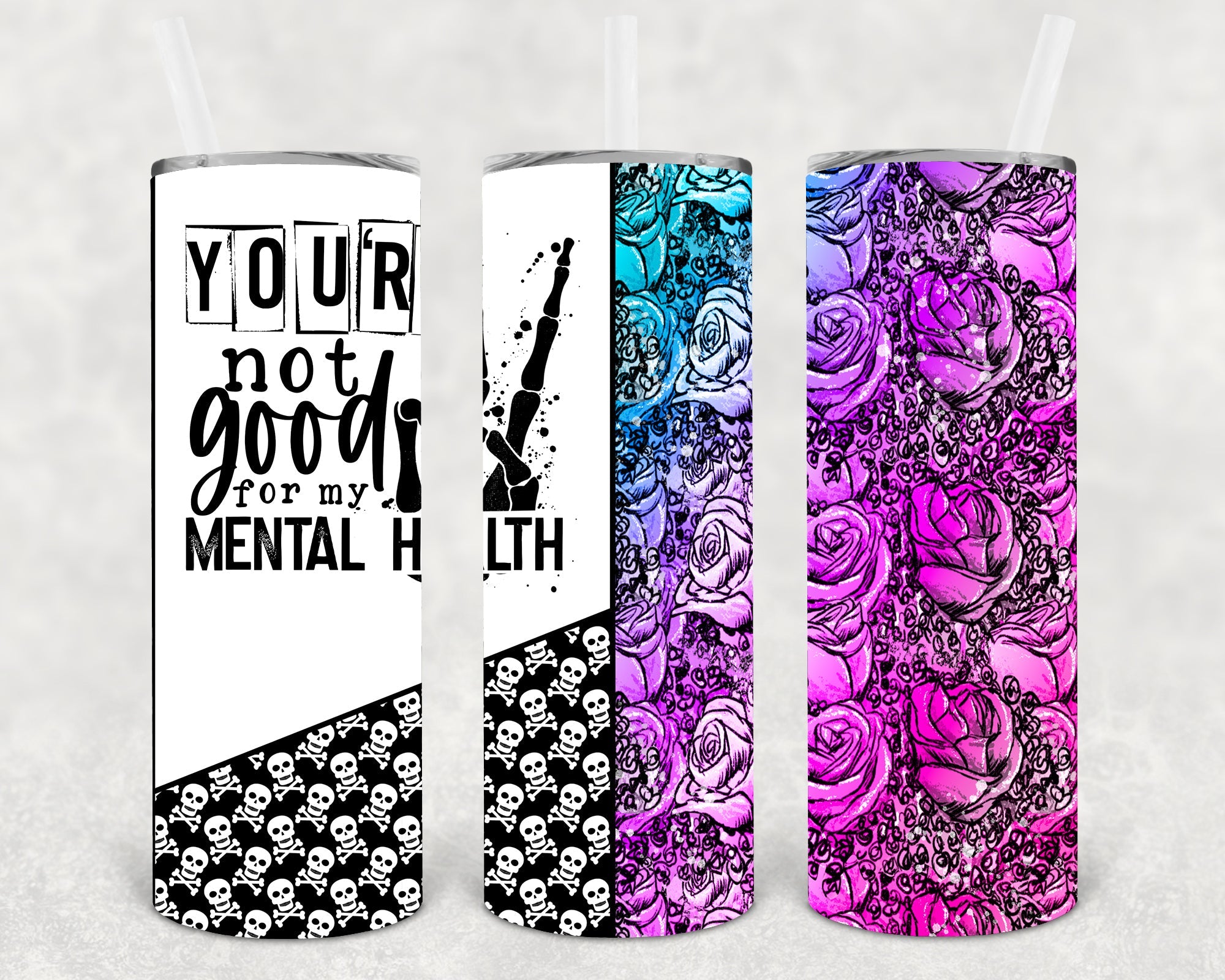 You're Not Good for My Mental Health 20 oz Skinny Tumbler