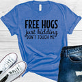 Free Hugs Just Kidding Don't Touch Me Graphic Tee