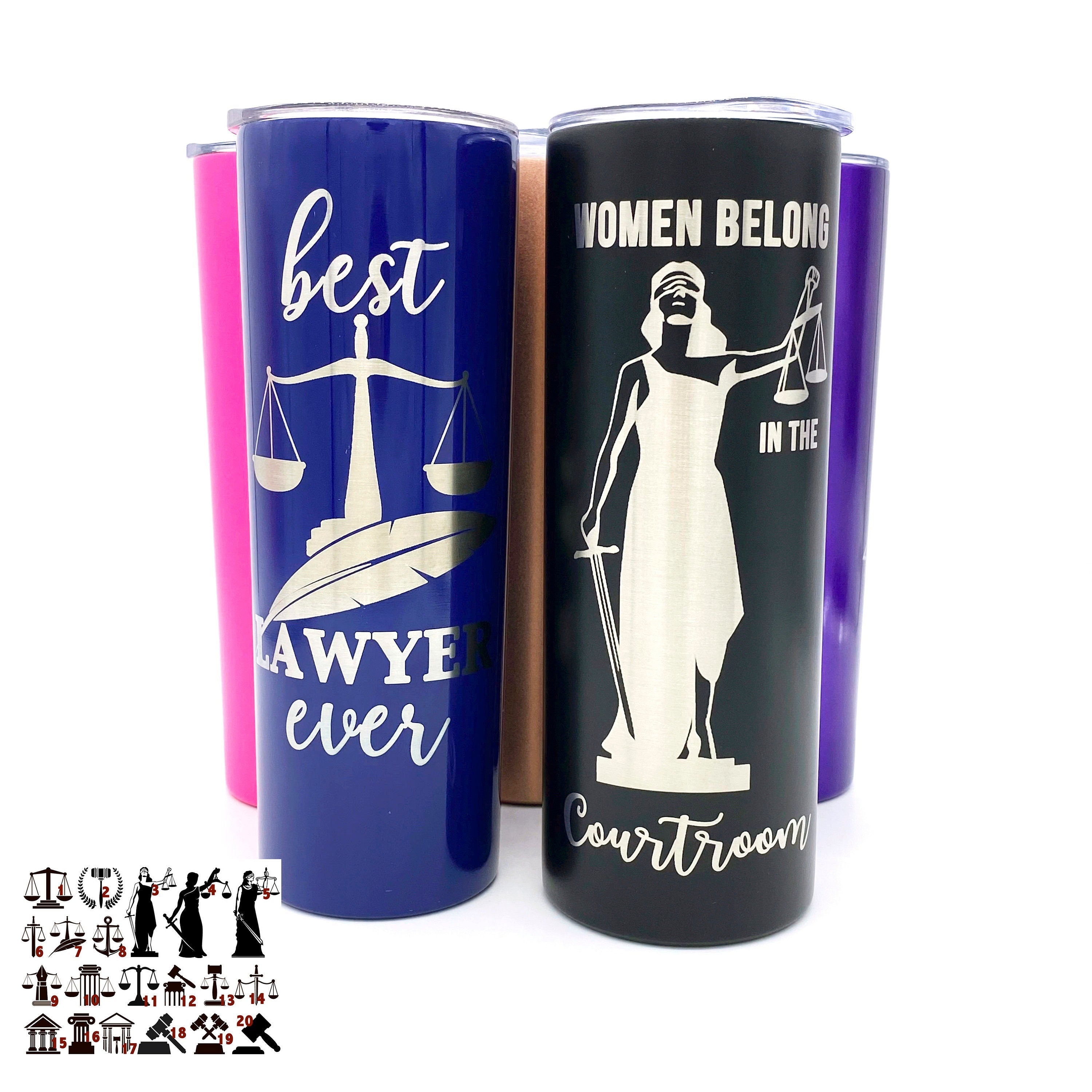 Personalized 20 oz Lawyer Graduation Gift Tumbler - Women Belong in the Courtroom