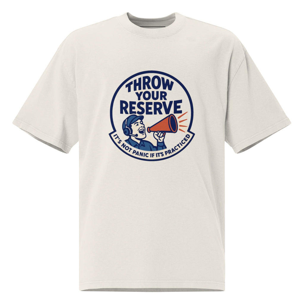 Throw Your Reserve. It’s Not Panic If It’s Practiced. | Oversized SIV T-Shirt