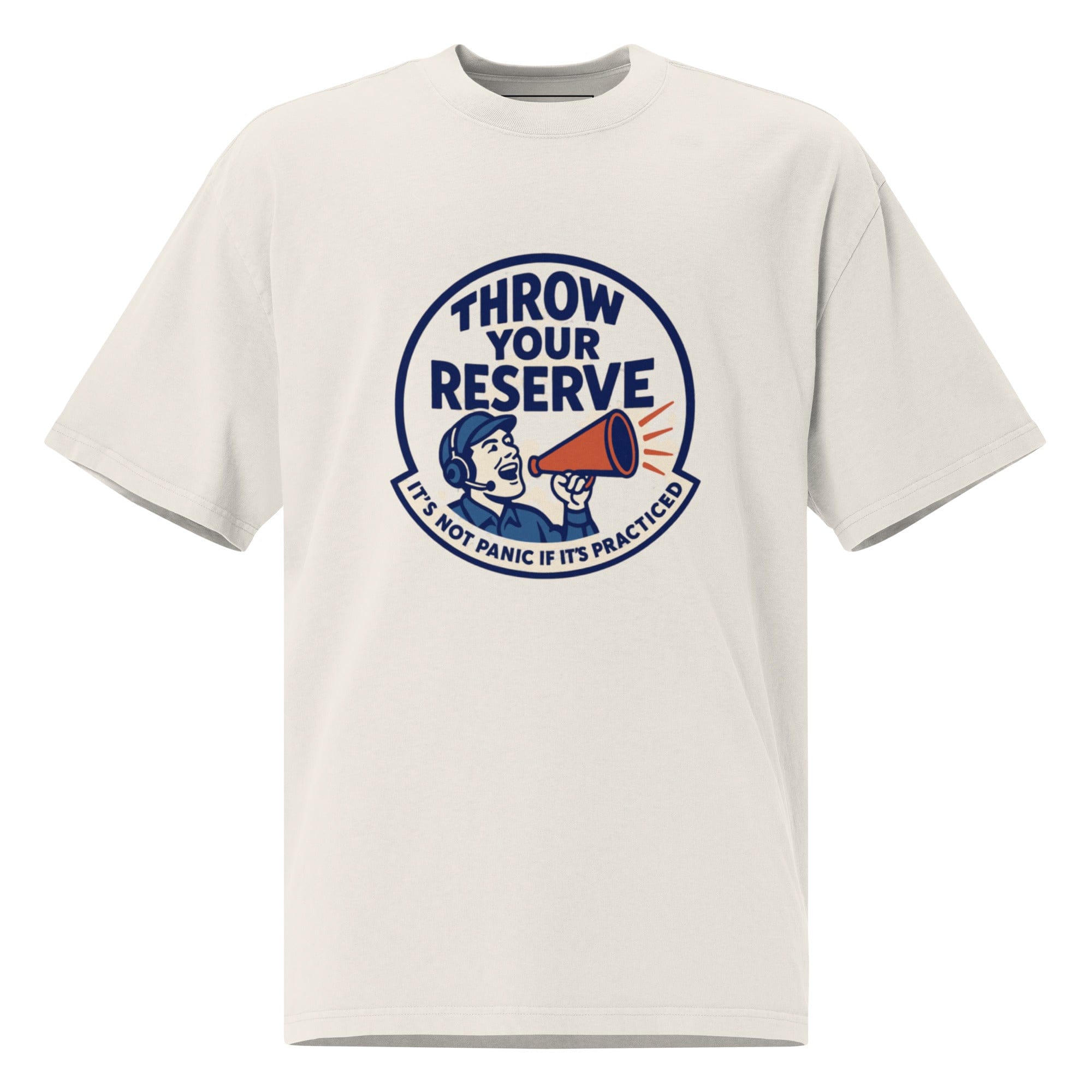 Throw Your Reserve. It’s Not Panic If It’s Practiced. | Oversized SIV T-Shirt