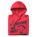 In Turbulence We Trust Hoodie | Because Smooth Air’s Overrated