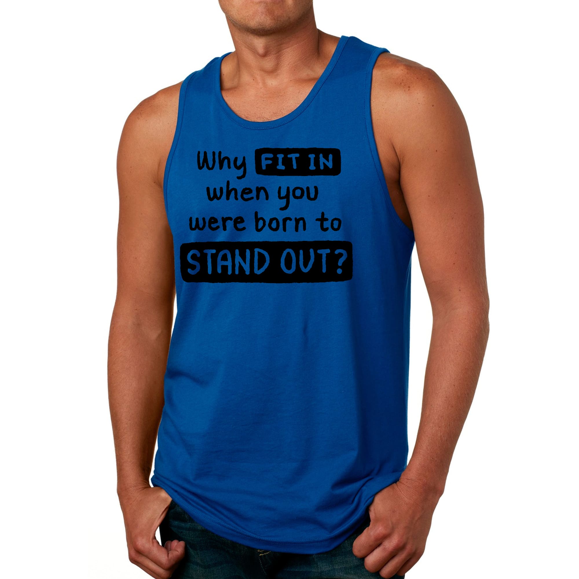 Mens Fitness Tank Top Graphic T-shirt why Fit in when you were Born