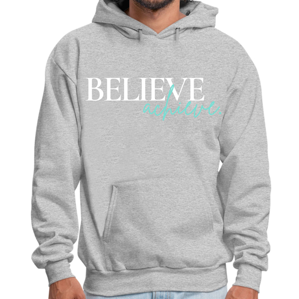Mens Graphic Hoodie Believe and Achieve