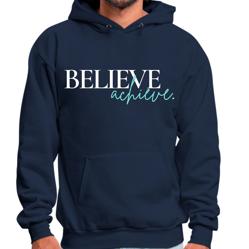 Mens Graphic Hoodie Believe and Achieve