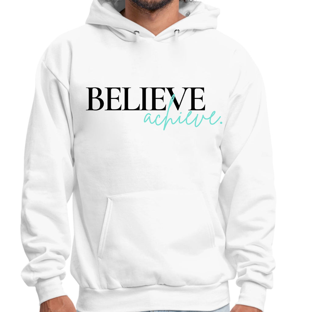Mens Graphic Hoodie Believe and Achieve