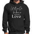 Mens Graphic Hoodie Let All you do be Done in Love