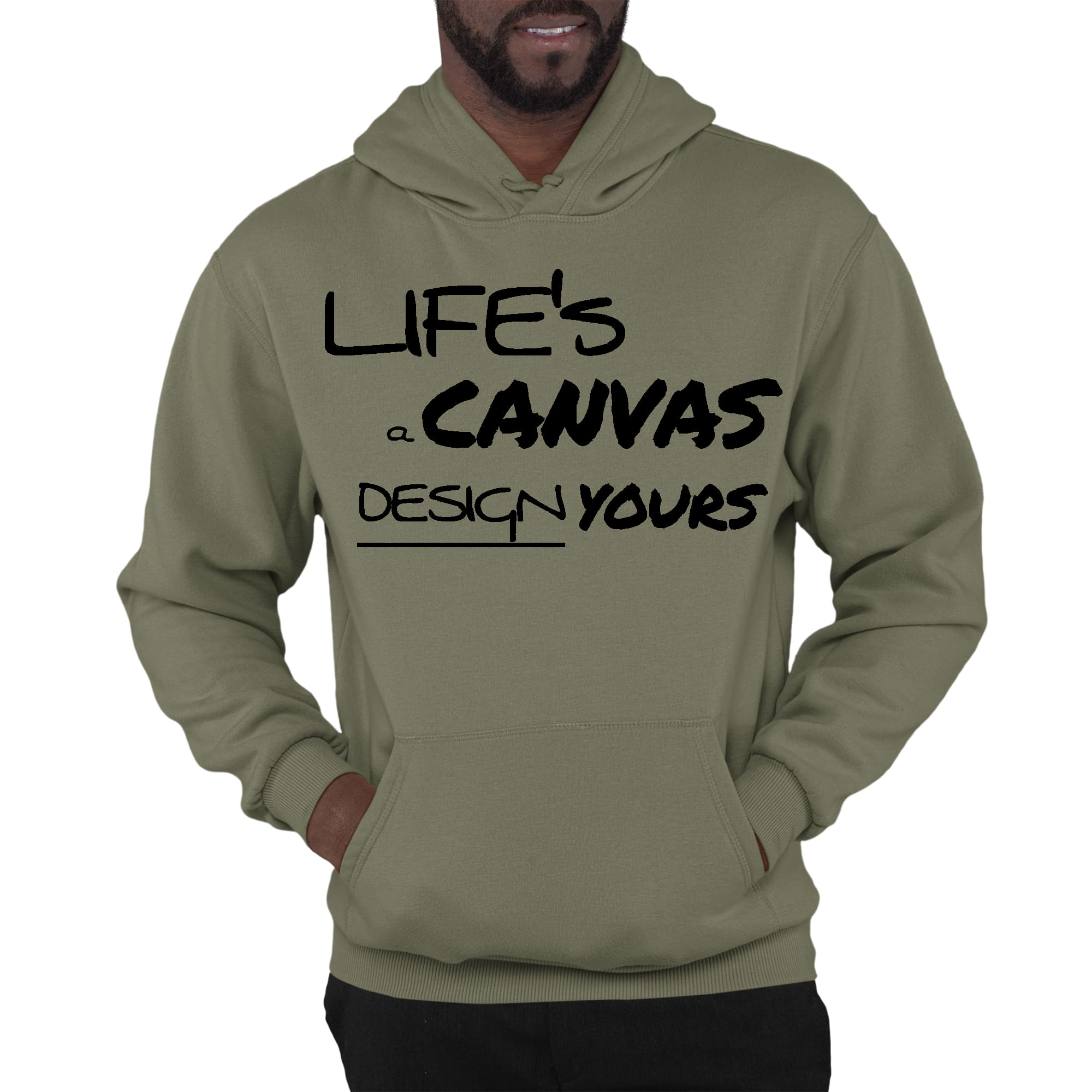 Mens Graphic Hoodie Life’s a Canvas Design Yours Motivational