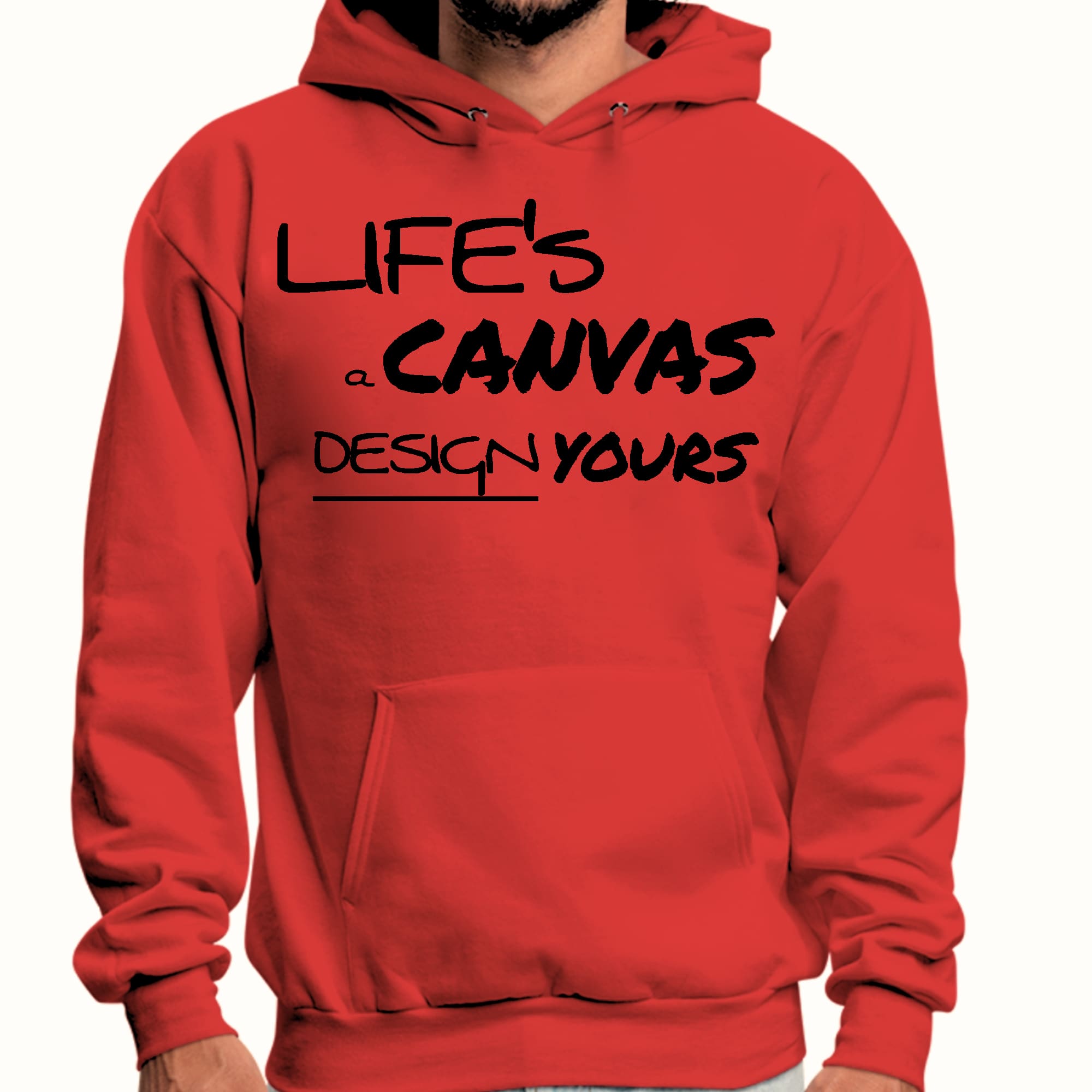 Mens Graphic Hoodie Life’s a Canvas Design Yours Motivational