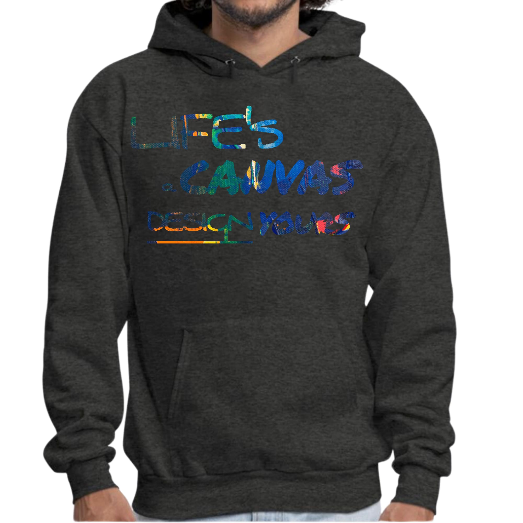 Mens Graphic Hoodie Life’s a Canvas Design Yours Print