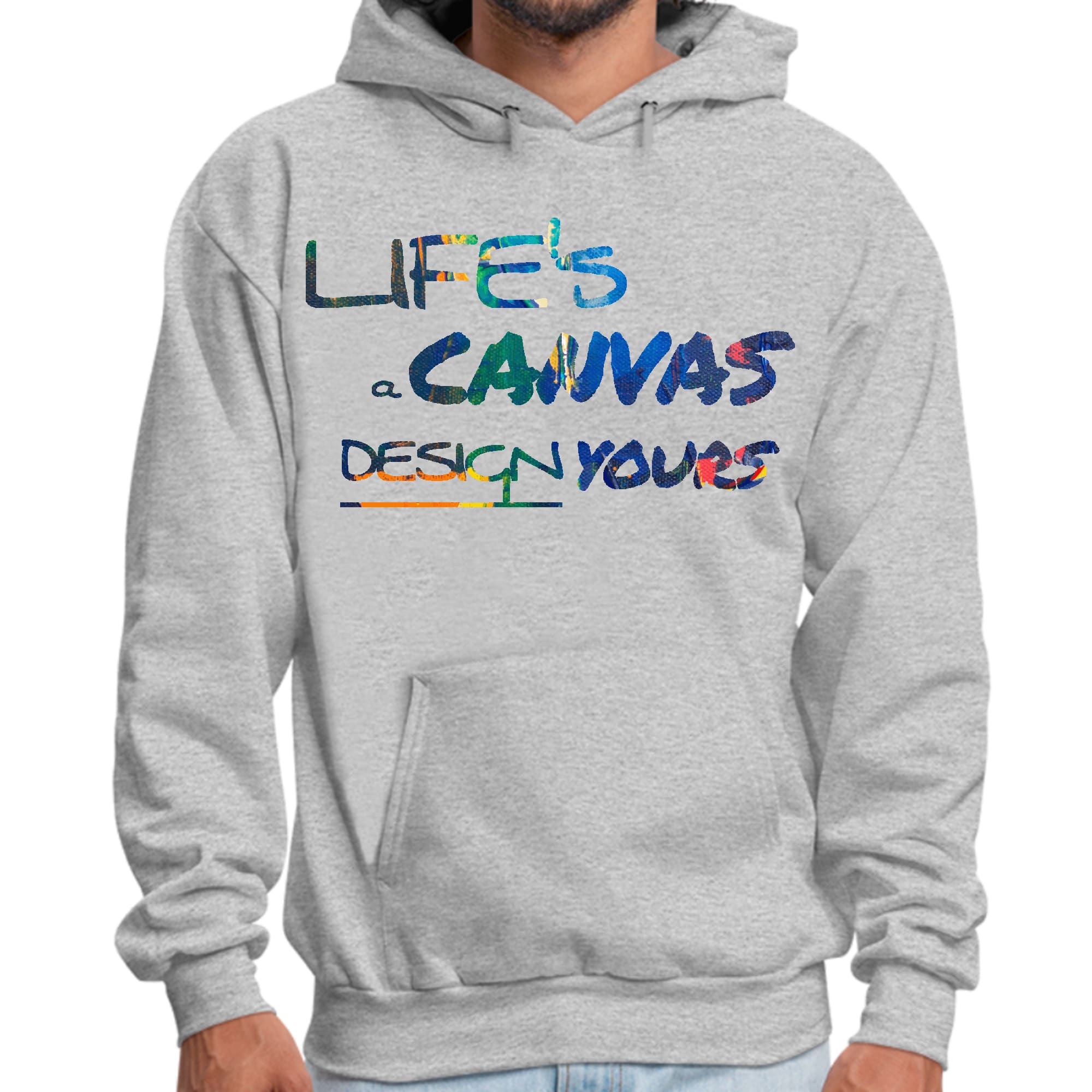 Mens Graphic Hoodie Life’s a Canvas Design Yours Print