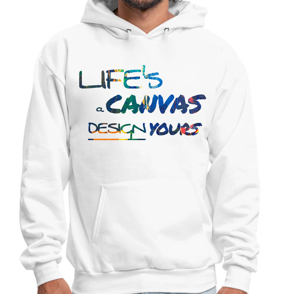 Mens Graphic Hoodie Life’s a Canvas Design Yours Print