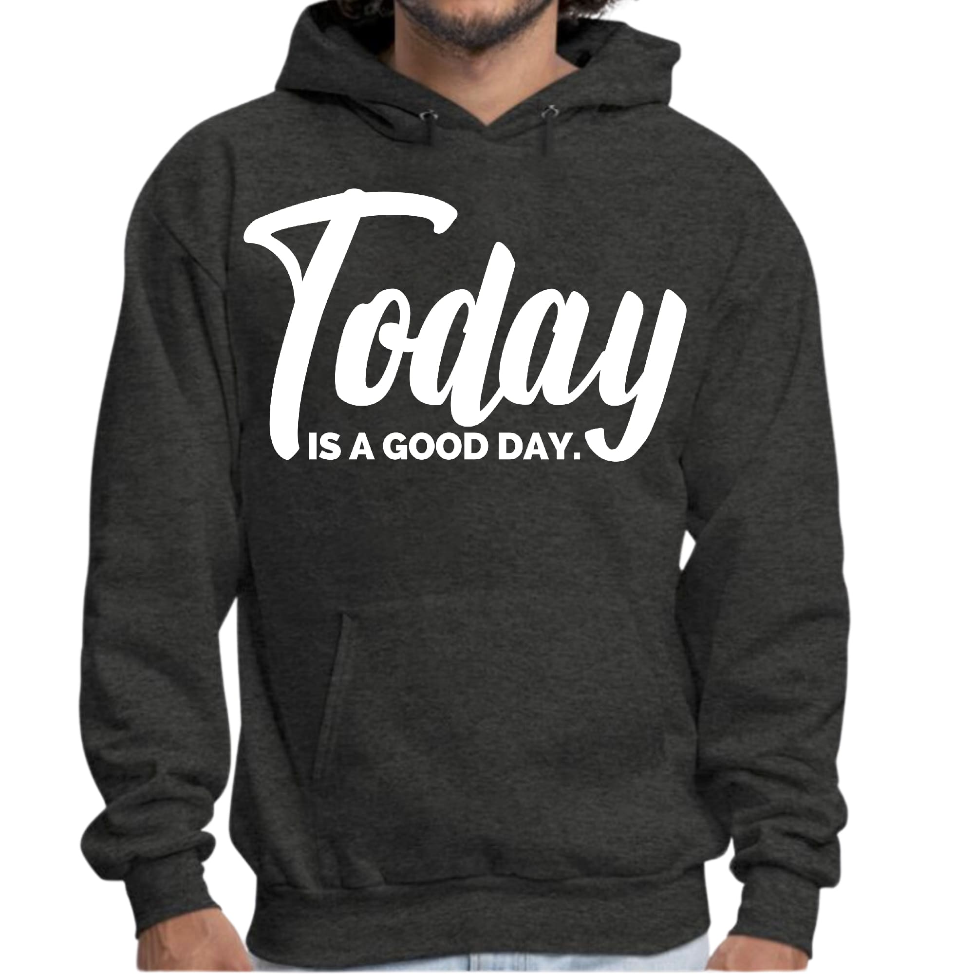 Mens Graphic Hoodie Today is a Good Day