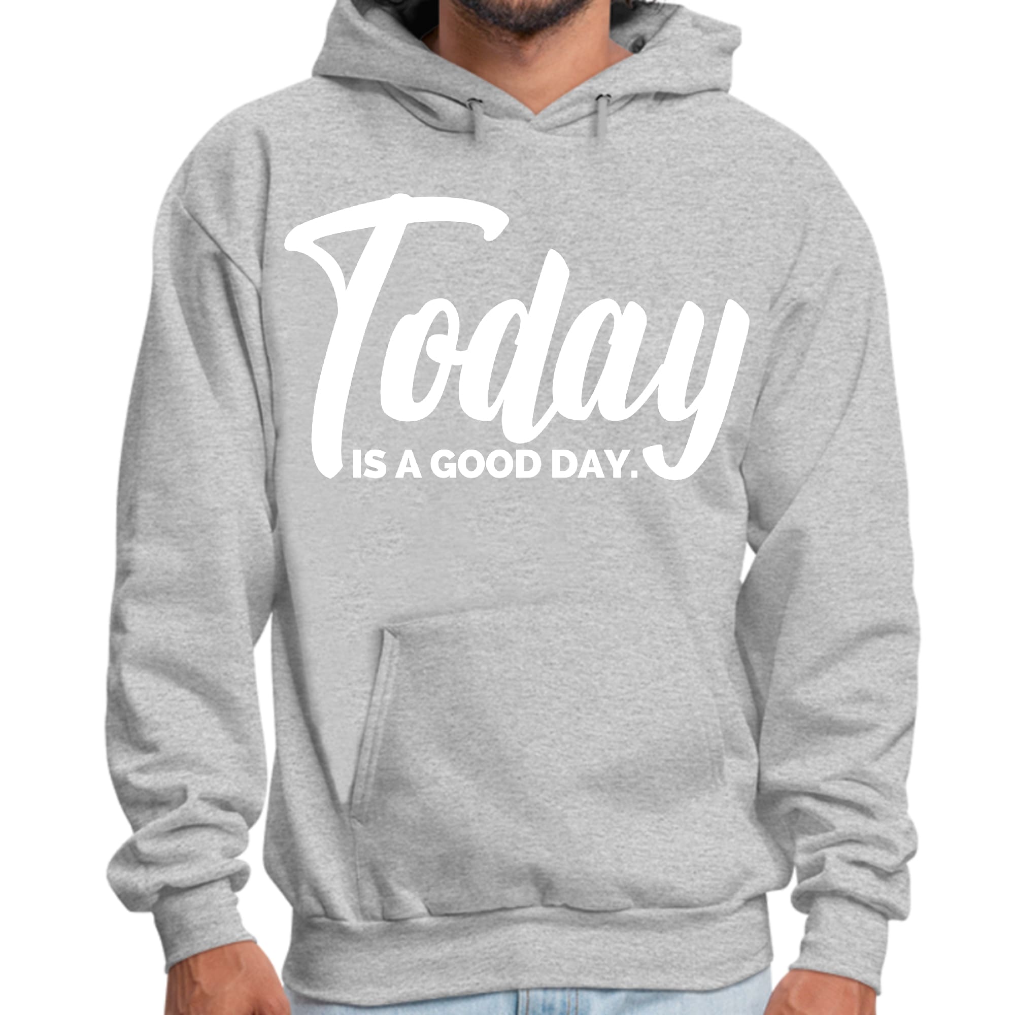 Mens Graphic Hoodie Today is a Good Day