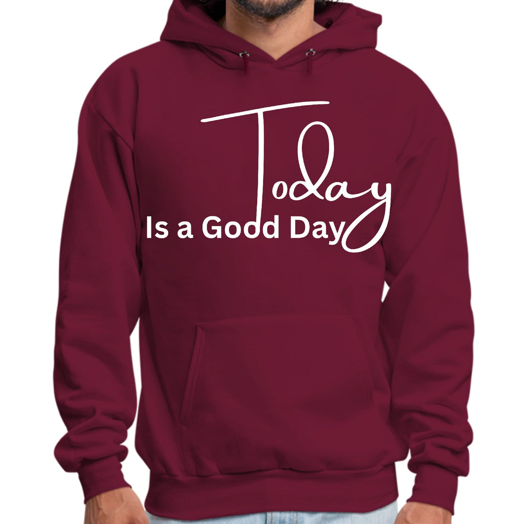 Mens Graphic Hoodie Today is a Good Day