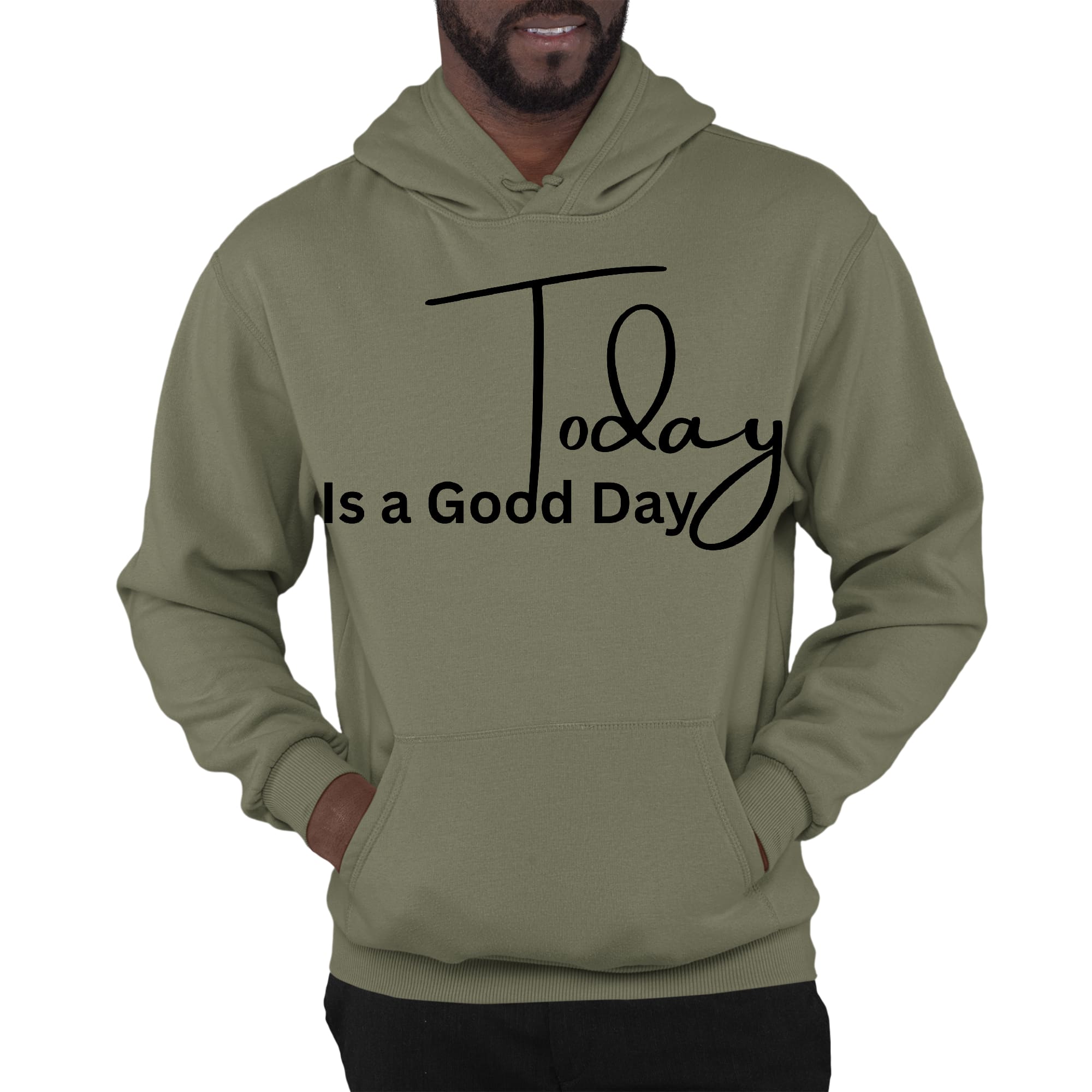 Mens Graphic Hoodie Today is a Good Day