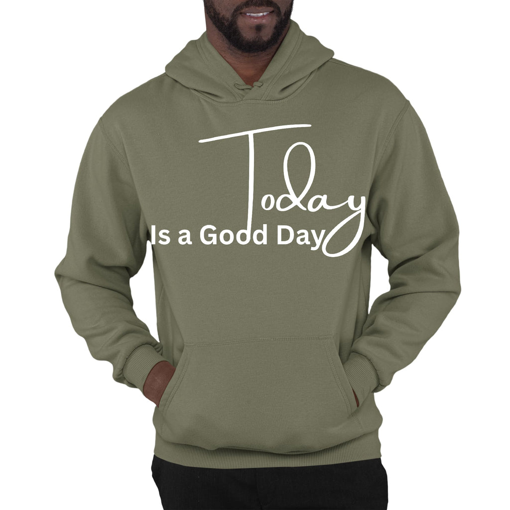 Mens Graphic Hoodie Today is a Good Day