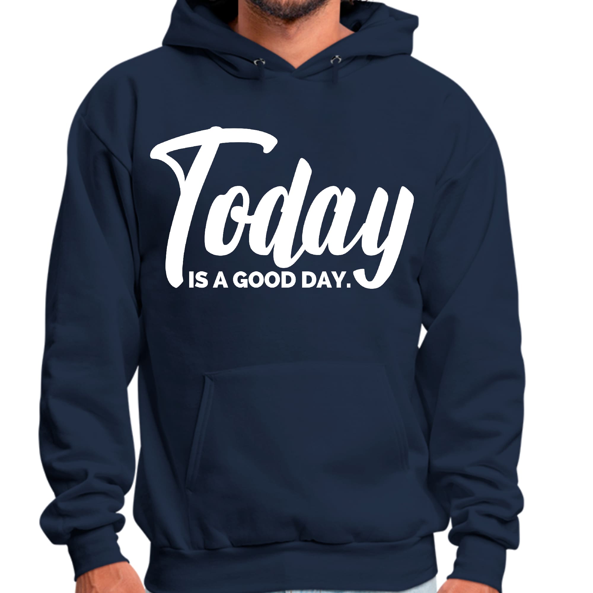 Mens Graphic Hoodie Today is a Good Day