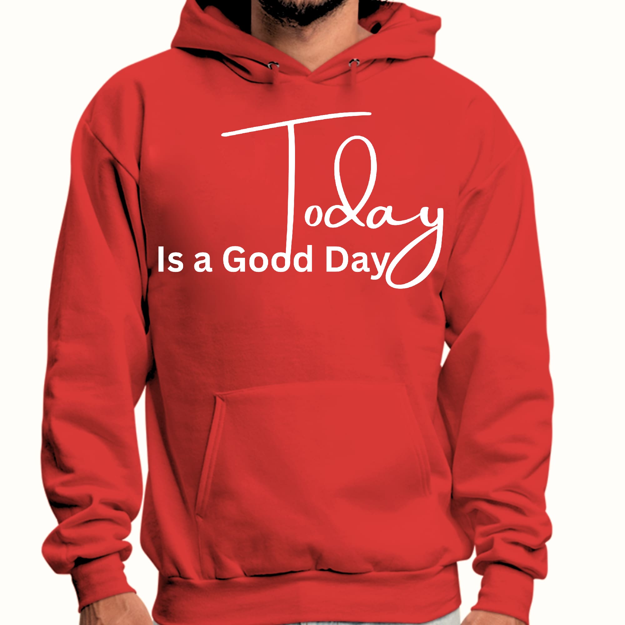 Mens Graphic Hoodie Today is a Good Day