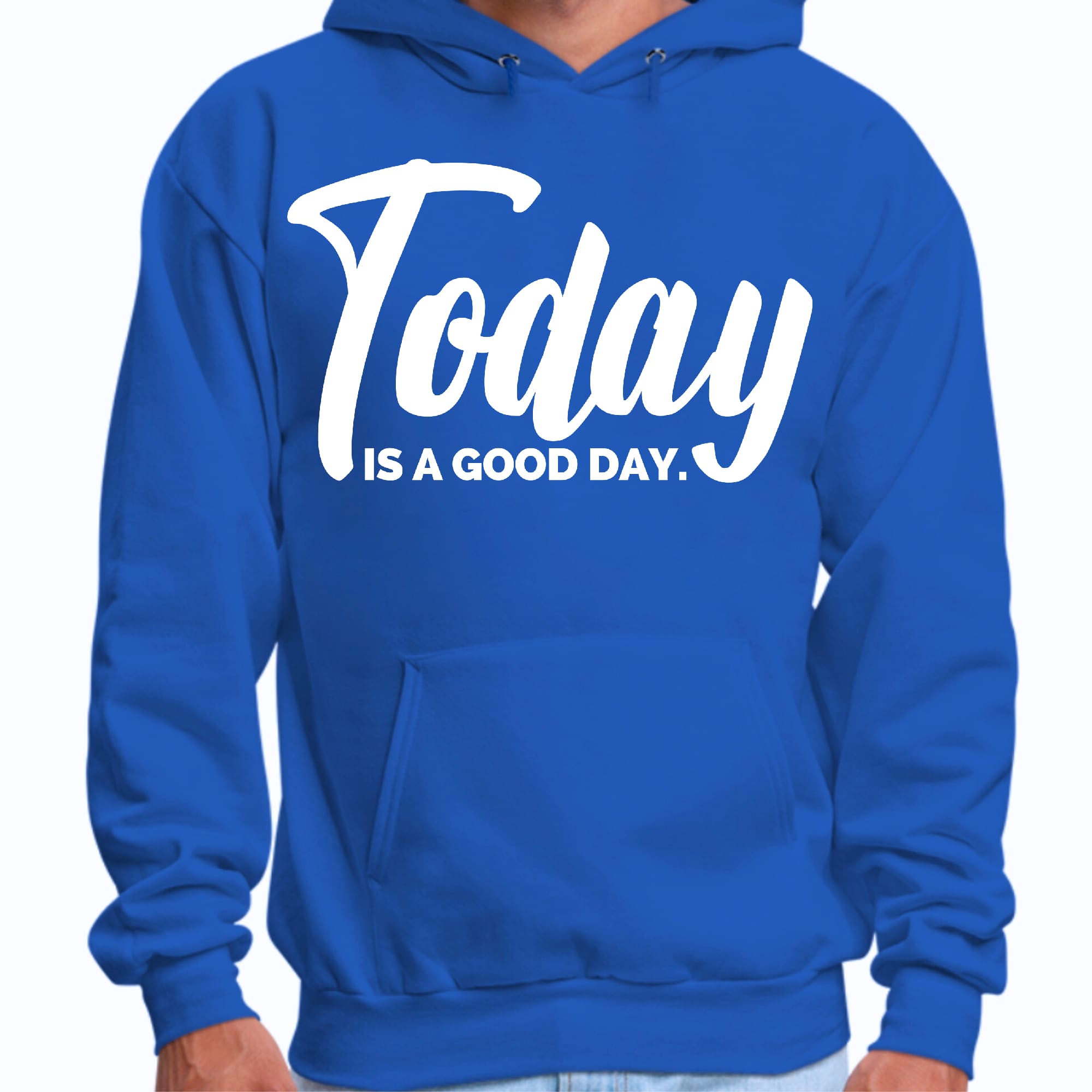 Mens Graphic Hoodie Today is a Good Day