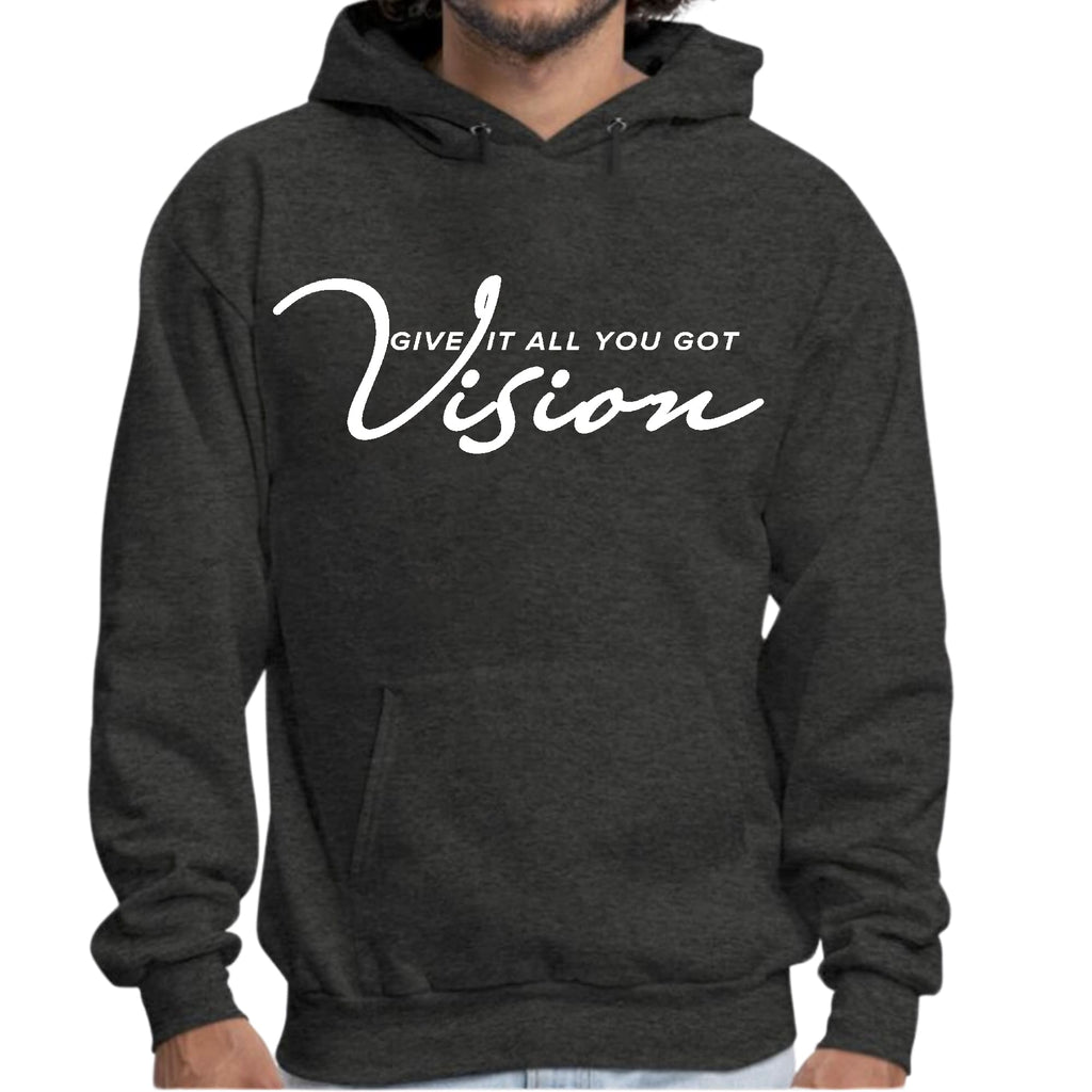 Mens Graphic Hoodie Vision - Give it All you Got