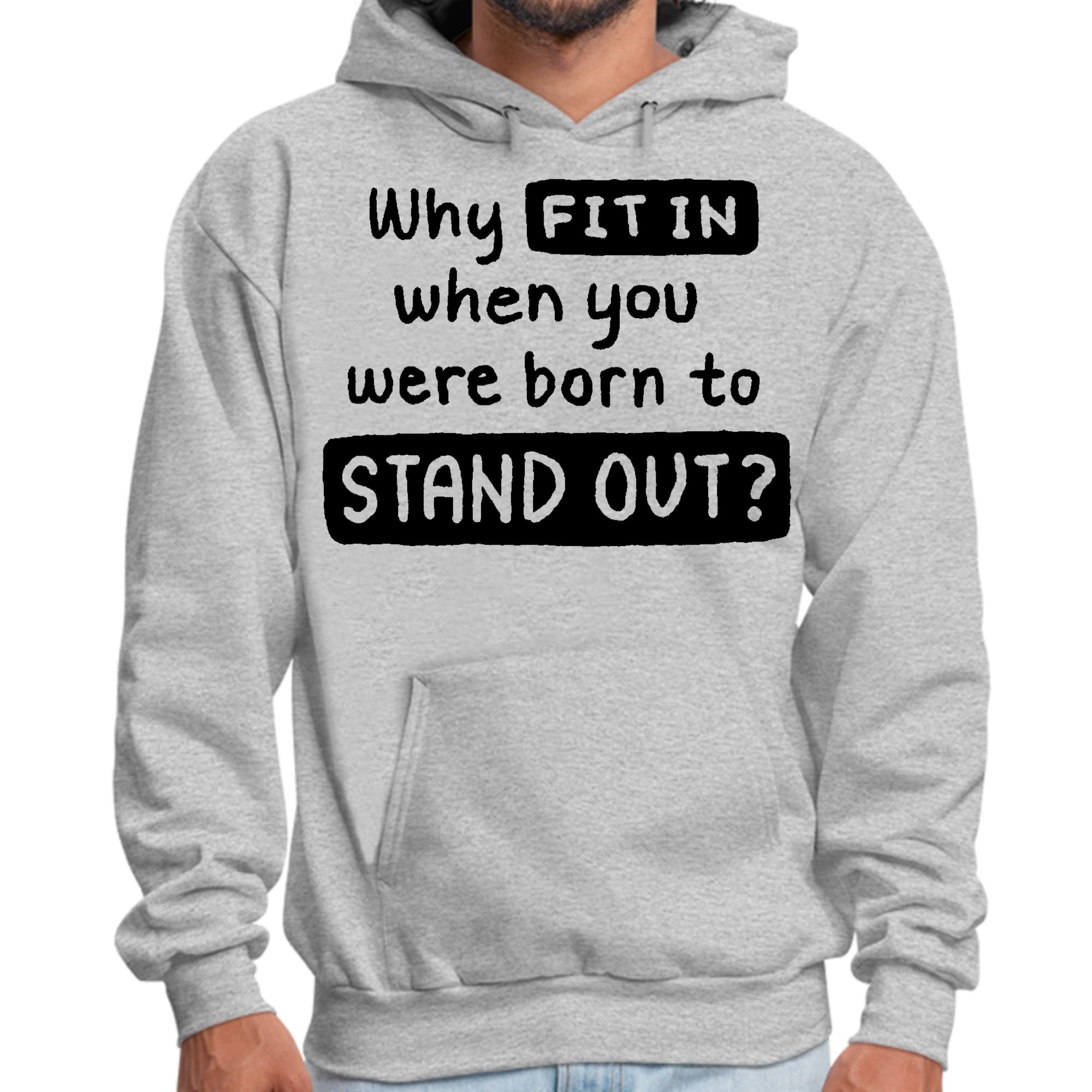 Mens Graphic Hoodie why Fit in when you were Born to Stand out Black