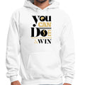 Mens Graphic Hoodie you can do it be Bold Take Courage Win