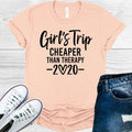 Girls Trip Cheaper Than Therapy 2020 Graphic Tee