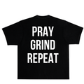 Pray Grind Repeat- BOLD T-Shirt