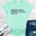 Somewhere Between Proverbs 31 and Tupac There's Me Graphic Tee
