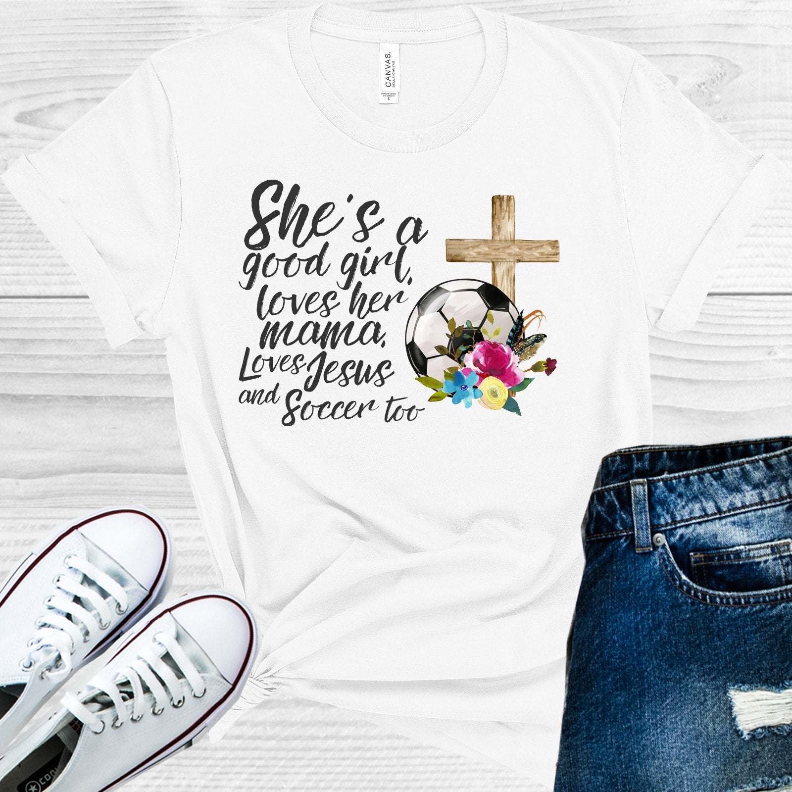 She's a Good Girl Loves Her Mama Loves Jesus and Soccer Too Graphic Tee