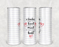 A Teacher Takes a Hand Opens a Mind & Touches a Heart 20 oz Skinny Tumbler