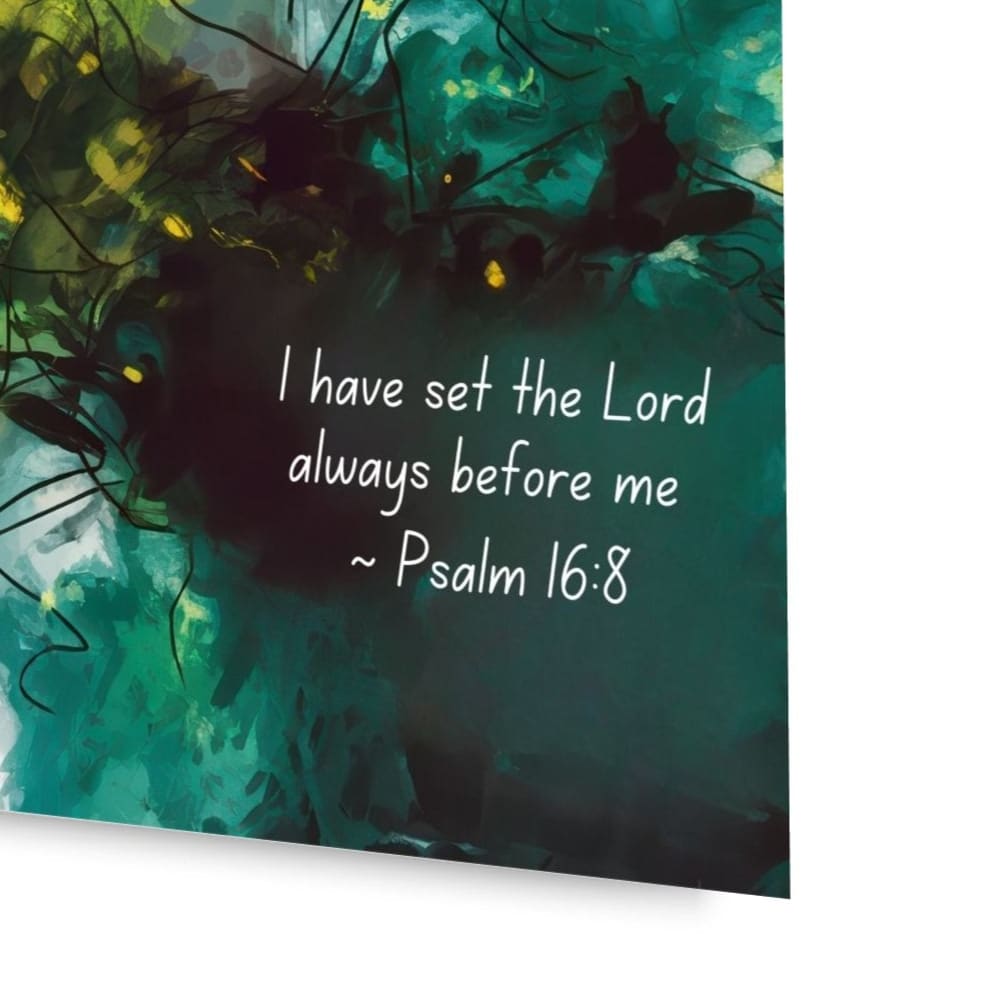 Wall Decor - Giclee Poster Art Print - Inspiration Artwork - Psalm 16:8