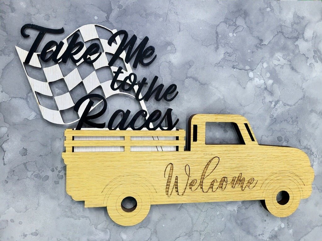 Welcome Truck Sign - Take Me to the Races
