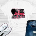 Wine is My Valentine Graphic Tee